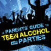A Parents' Guide to Teen Alcohol and Parties - 50 copies