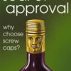 Seal of Approval: Why choose screw caps?